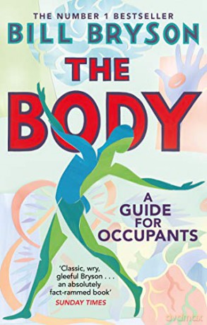 The Body: A Guide for Occupants - THE SUNDAY TIMES NO.1 BESTSELLER - Bill Bryson [KSIĄŻKA]