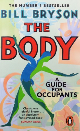 The Body: A Guide for Occupants - THE SUNDAY TIMES NO.1 BESTSELLER - Bill Bryson [KSIĄŻKA]