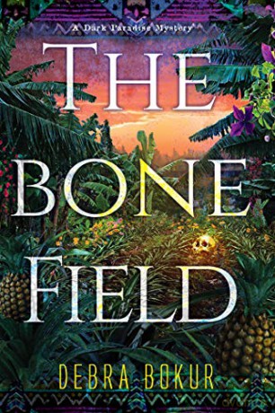 The Bone Field: 2 (A Dark Paradise Mystery) - Debra Bokur [KSIĄŻKA]