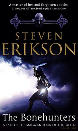 The Bonehunters: Malazan Book Of Fallen 6 (The Malazan Book Of The Fallen) - Steven Erikson [KSIĄŻKA]