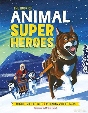The Book of Animal Superheroes: Amazing True-Life Tales; Astounding Wildlife Facts: 1 - David Dean [KSIĄŻKA]