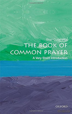 The Book of Common Prayer: A Very Short Introduction (Very Short Introductions) - Brian Cummings [KSIĄŻKA]