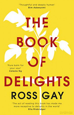 The Book of Delights: The life-affirming New York Times bestseller - Ross Gay [KSIĄŻKA]