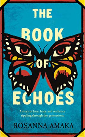 The Book Of Echoes: The 'powerfully redemptive' debut of love and hope rippling across generations - Rosanna Amaka [KSIĄŻKA]
