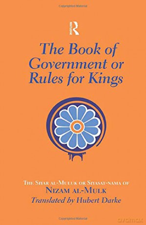The Book of Government or Rules for Kings: The Siyar al Muluk or Siyasat-nama of Nizam al-Mulk - Hubert Darke [KSIĄŻKA]