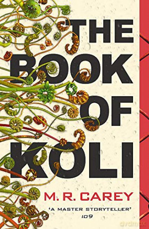 The Book of Koli: The Rampart Trilogy, Book 1 (shortlisted for the Philip K. Dick Award) - M. R. Carey [KSIĄŻKA]