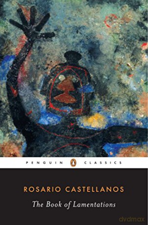The Book of Lamentations (Classic, 20th-Century, Penguin) - Rosario Castellanos [KSIĄŻKA]