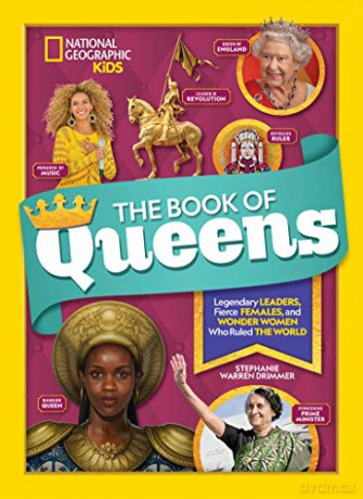 The Book of Queens: Legendary leaders, fierce females, and more wonder women who ruled the world [KSIĄŻKA]