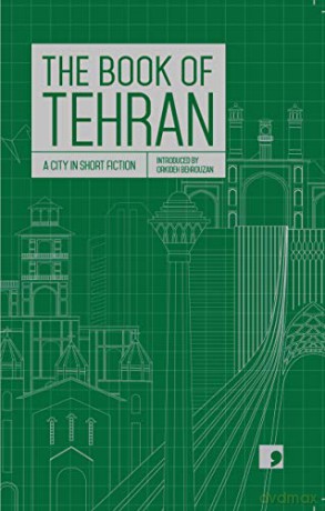 The Book of Tehran (Reading the City): A City in Short Fiction - Atoosa Afshin Navid [KSIĄŻKA]