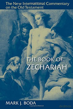 The Book of Zechariah (New International Commentary on the Old Testament (NICOT)) - Mark J. Boda [KSIĄŻKA]