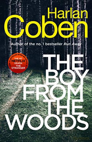 The Boy from the Woods: From the #1 bestselling creator of the hit Netflix series The Stranger - Harlan Coben [KSIĄŻKA]