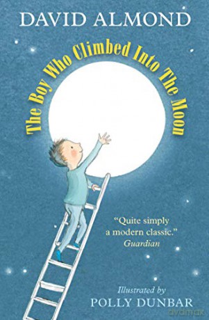 The Boy Who Climbed into the Moon - David Almond [KSIĄŻKA]