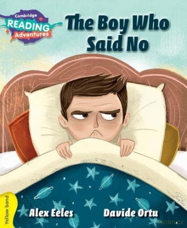 The Boy Who Said No Yellow Band (Cambridge Reading Adventures) - Alex Eeles [KSIĄŻKA]