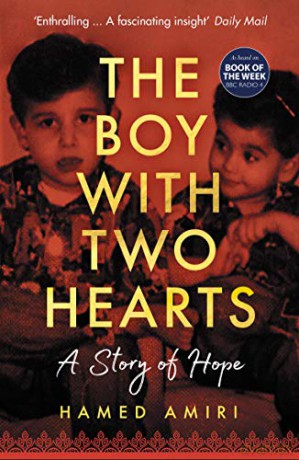 The Boy with Two Hearts: A Story of Hope - BBC Radio 4 Book of the Week 29 June - 3 July 2020 - Hamed Amiri [KSIĄŻKA]