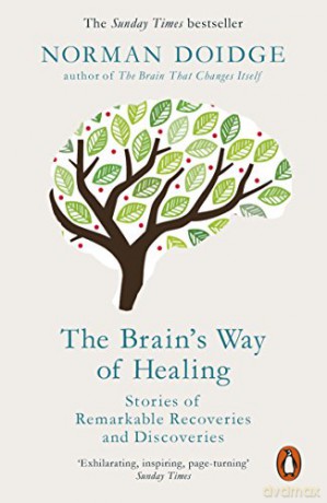 The Brain's Way of Healing: Stories of Remarkable Recoveries and Discoveries - Norman Doidge [KSIĄŻKA]
