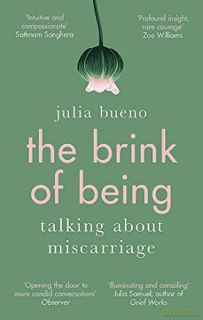 The Brink of Being: Talking About Miscarriage - Julia Bueno [KSIĄŻKA]