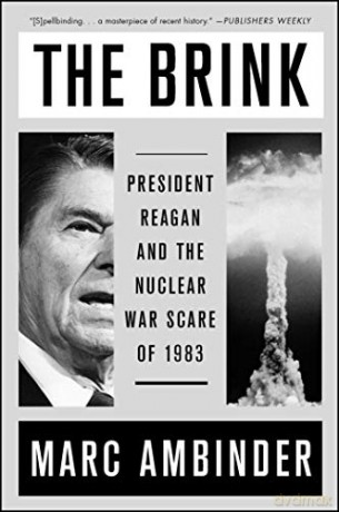 The Brink: President Reagan and the Nuclear War Scare of 1983 - Marc Ambinder [KSIĄŻKA]