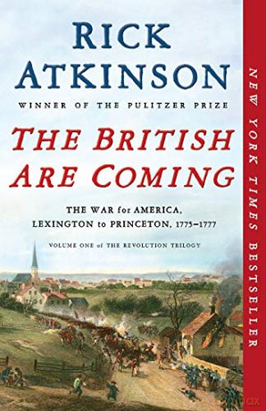 The British Are Coming: The War for America, Lexington to Princeton, 1775-1777 (Revolution Trilogy) - Rick Atkinson [KSIĄŻKA]