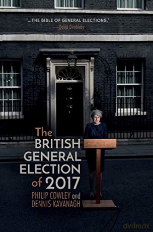 The British General Election of 2017 - Philip Cowley [KSIĄŻKA]