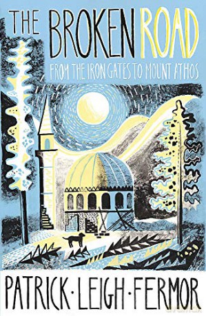 The Broken Road: From the Iron Gates to Mount Athos - Patrick Leigh Fermor [KSIĄŻKA]