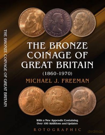 The Bronze Coinage of Great Britain - Michael J. Freeman [KSIĄŻKA]