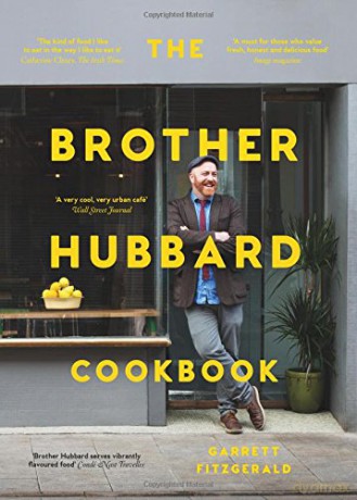 The Brother Hubbard Cookbook: Eat, Enjoy, Feel Good - Garrett Fitzgerald [KSIĄŻKA]