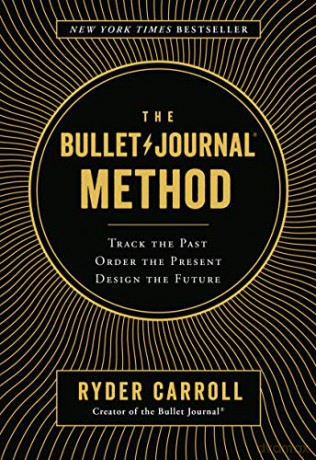 The Bullet Journal Method: Track the Past, Order the Present, Design the Future - Ryder Carroll [KSIĄŻKA]