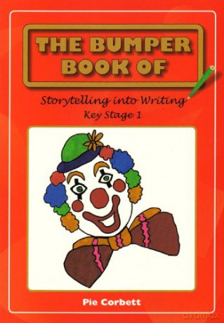 The Bumper Book of Story Telling into Writing at Key Stage 1 - Pie Corbett [KSIĄŻKA]