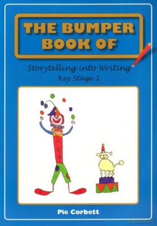 The Bumper Book of Storytelling into Writing: Key Stage 2 - Pie Corbett [KSIĄŻKA]
