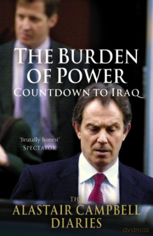 The Burden of Power: Countdown to Iraq - The Alastair Campbell Diaries - Alastair Campbell [KSIĄŻKA]