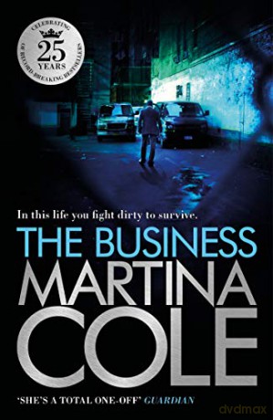The Business: A compelling suspense thriller of danger and destruction - Martina Cole [KSIĄŻKA]
