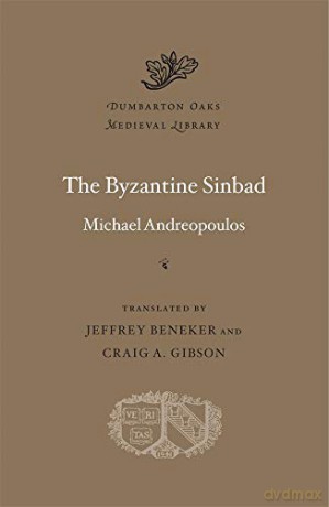 The Byzantine Sinbad: 67 (Dumbarton Oaks Medieval Library (HUP)) - Michael Andreopoulos [KSIĄŻKA]