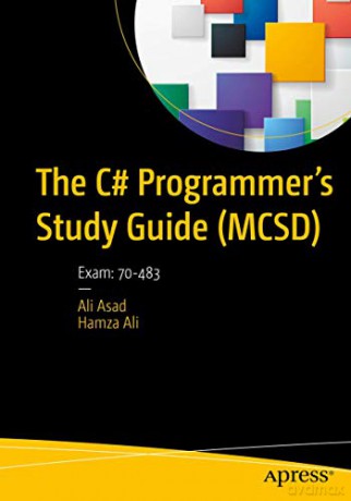 The C# Programmer's Study Guide (MCSD): Exam: 70-483 - Ali Asad [KSIĄŻKA]