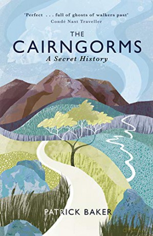 The Cairngorms: A Secret History - Patrick Baker [KSIĄŻKA]