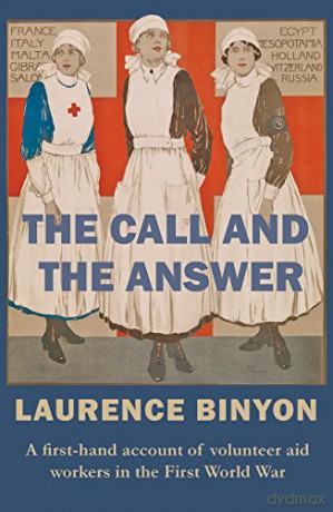 The Call and the Answer: A First-Hand Account of Volunteer Aid Workers in the First World War - Laurence Binyon [KSIĄŻKA]
