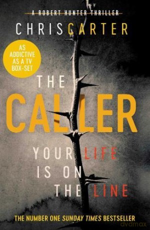 The Caller: THE #1 ROBERT HUNTER BESTSELLER - Chris Carter [KSIĄŻKA]