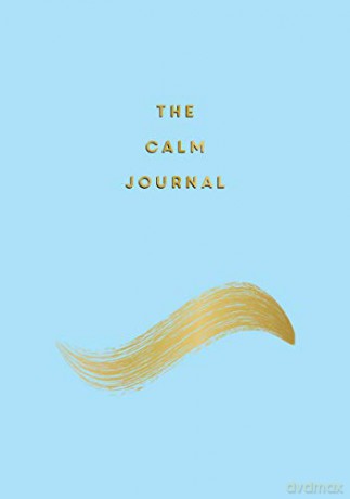 The Calm Journal: Tips and Exercises to Help You Relax and Recentre (Journals) - Anna Barnes [KSIĄŻKA]