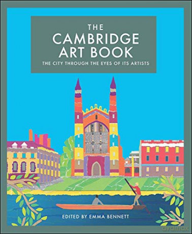 The Cambridge Art Book: The city through the eyes of its artists - Emma Bennett [KSIĄŻKA]
