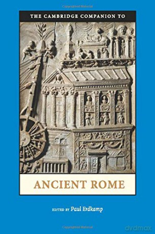 The Cambridge Companion to Ancient Rome (Cambridge Companions to the Ancient World) - Paul Erdkamp [KSIĄŻKA]
