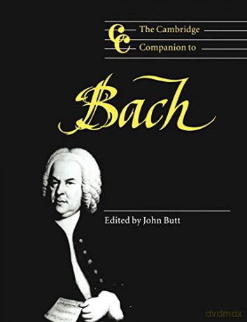 The Cambridge Companion to Bach: Cambridge Companions to Music - John Butt [KSIĄŻKA]