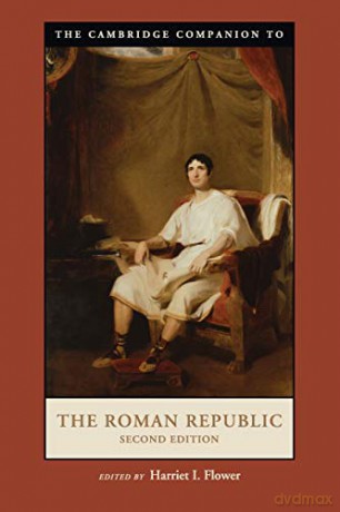 The Cambridge Companion to the Roman Republic (Cambridge Companions to the Ancient World) - Harriet I. Flower [KSIĄŻKA]