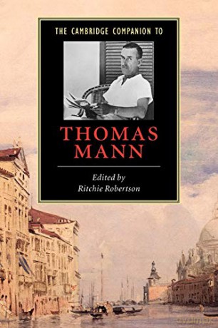 The Cambridge Companion to Thomas Mann (Cambridge Companions to Literature) - Ritchie Robertson [KSIĄŻKA]