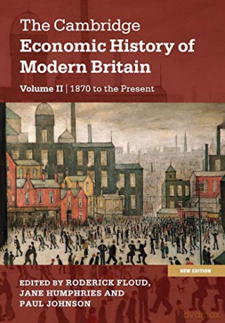 The Cambridge Economic History of Modern Britain: Growth and Decline, 1870 to the Present: Volume 2 (The Cambridge Economic History of Modern Britain 2 Volume Hardback Set) - Roderick Floud [KSIĄŻKA]