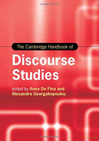 The Cambridge Handbook of Discourse Studies (Cambridge Handbooks in Language and Linguistics) - Anna De Fina [KSIĄŻKA]