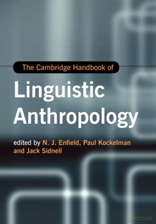 The Cambridge Handbook of Linguistic Anthropology (Cambridge Handbooks in Language and Linguistics) - N. J. Enfield [KSIĄŻKA]