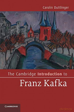 The Cambridge Introduction to Franz Kafka (Cambridge Introductions to Literature) - Carolin Duttlinger [KSIĄŻKA]