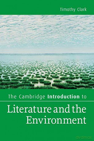 The Cambridge Introduction to Literature and the Environment (Cambridge Introductions to Literature) - Timothy Clark [KSIĄŻKA]