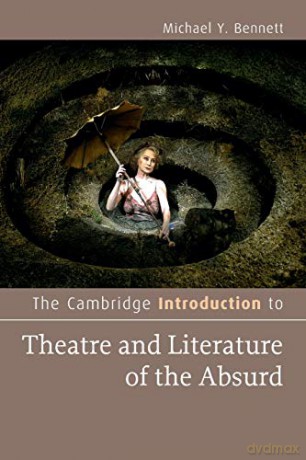 The Cambridge Introduction to Theatre and Literature of the Absurd (Cambridge Introductions to Literature) - Michael Y. Bennett [KSIĄŻKA]