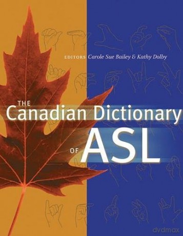 The Canadian Dictionary of ASL - Carole Sue Bailey [KSIĄŻKA]