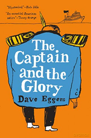 The Captain and the Glory: An Entertainment - Dave Eggers [KSIĄŻKA]